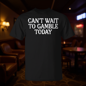 Cant Wait To <b>Gamble</b> Today Saying Gambler Women T-Shirt - Product Image 3