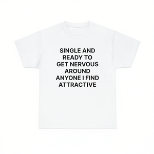 Camiseta divertida con meme 'Soltero y listo para ponerse nervioso al estar con cualquier persona que me atraiga', regalo divertido. - Product Image 1