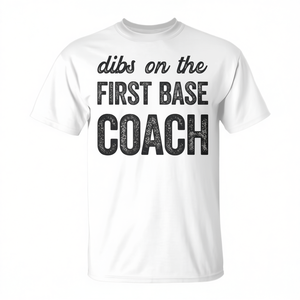 T-shirt Dibs On The First Base Coach pour les fans et les entraîneurs de baseball - Product Image 3