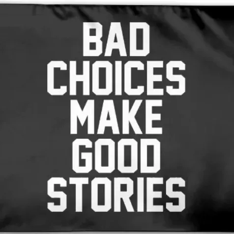 Factory wholesale Bad Decisions Make Good Stories flag 90x150cm room decoration