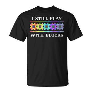 Camiseta con diseño de patrón de colcha I Still Play With Blocks, talla unisex para adultos - Product Image 1