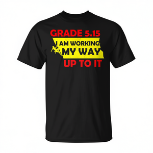 Camiseta Alpinist Grade 5.15, camiseta de escalada con la frase I Am Working My Way Up To It - Product Image 3
