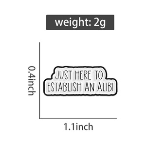 JUSTE ICI pour ÉTABLIR <span class=keywords><strong>un</strong></span> ALIBI Émail Pins Drôle Sarcasme Citations Broches Sac À Dos Revers Badge Accessoires Bijoux Ami Cadeaux - Product Image 6