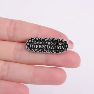 Ask Me About My Hyperfixatio Enamel Pins Custom Autism ADHD Brooches Lapel Badges Punk Jewelry Gift for Friends