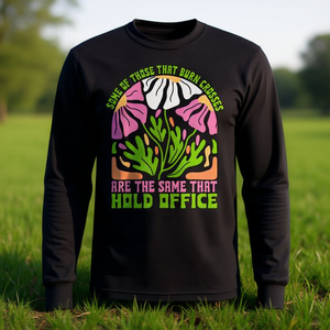 Camiseta de manga larga: Algunas de las banderas quemadas son las mismas que ocupo el poder. - Product Image 3