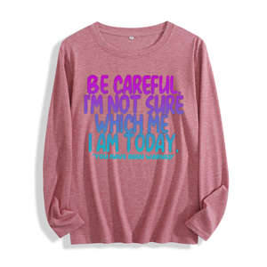 100% Cotton Women's <b>Long</b>-Sleeve <b>T</b>-<b>Shirt</b> "Be Careful Which Me I Am Today Graphic" Available in Multiple Colors - Product Image 4