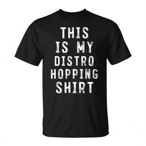 T-shirt promotionnel sarcastique « This Is My Distro Hopping » - Product Image 2