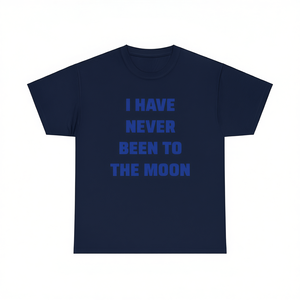 Maglietta 'Non ho mai visto la Luna' - Regalo Spaziale Divertente, Maglietta Meme Ironica e Sarcasmica - Product Image 2