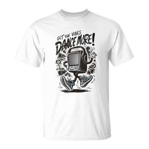Camiseta Get The Vibes Dance More para entusiastas de la danza - Product Image 1