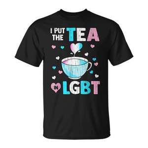 Camiseta con el mensaje: I Put The Tea In Lgbt, divertida, humorística, transgénero, con juego de palabras de té - Product Image 1