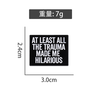 Sming Pins al menos todo este <span class=keywords><strong>trauma</strong></span> me hizo hilarante esmalte Pin personalizado cita divertida broche solapa mochila insignia - Product Image 6