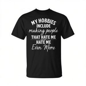 Mes loisirs incluent la création de t-shirts promotionnels pour faire encore hater les personnes qui m'en ont horreur. - Product Image 2