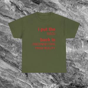 T-shirt 'I Put The Disco Back In Disconnecting From Reality' - Maglietta Divertente con Meme, Design Ironico, Sarcasmico, Senza Paura e Maledetto - Product Image 1