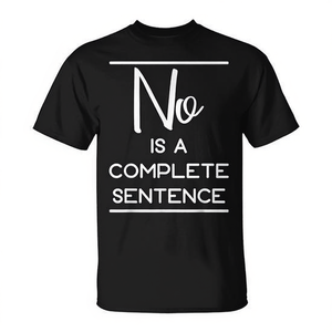 T-shirt No Is A Complete Sentence nera unisex per adulti taglia SMLXLXXL - Product Image 2