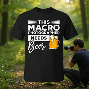Este macrofotógrafo necesita una camiseta con diseño de humor fotográfico sobre cerveza - Product Image 3