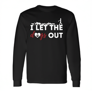 I Let The <b>Dogs</b> Out <b>Dog</b> Walker Long Sleeve T-Shirt Pet <b>Owner</b> <b>Gift</b> - Product Image 2