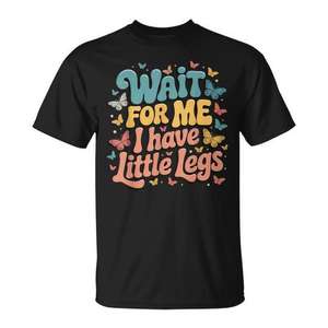 T-shirt Wait For Me I Have Little Legs avec motif papillons pour enfants et adultes - Product Image 1