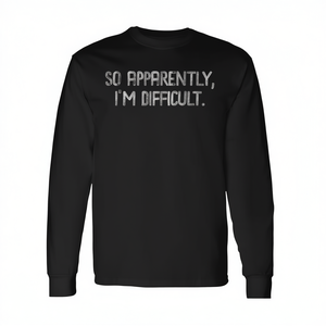 Camiseta de Manga Larga con Estampado 'Así que Parece que Soy Difícil', Unisex para Adultos, Cuello Redondo de Algodón, para Actividades Promocionales, Serigrafía - Product Image 2