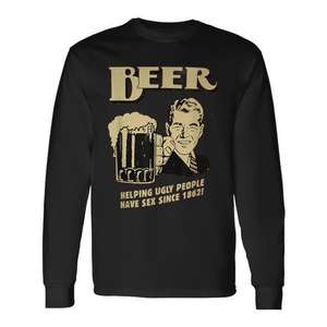 Beer Helping <b>Ugly</b> People Long Sleeve T-<b>Shirt</b> - Product Image 1