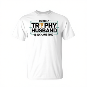 T-shirt graphique « Trophy Husband Is Exhausting » pour mariage - Product Image 1