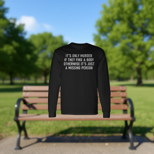 C'est seulement du meurtre si on trouve un corps T-shirt à manches longues Jokes - Product Image 3