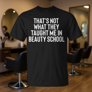 Eso no es lo que me enseñaron en la escuela de belleza, camiseta - Product Image 3