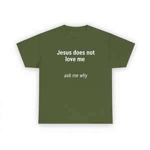 T-shirt con stampa digitale 'Jesus Does Not Love Me', dichiarazione ironica, unisex per adulti, manica corta, girocollo - Product Image 2