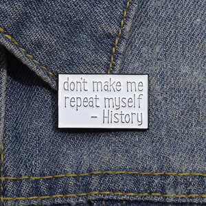 Citazioni divertenti spille smaltate personalizzate non mi fanno ripetere storia spille risvolto gioielli regalo per bambini amici - Product Image 2