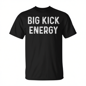 T-shirt Big Kick Energy, vêtements promotionnels - Product Image 2