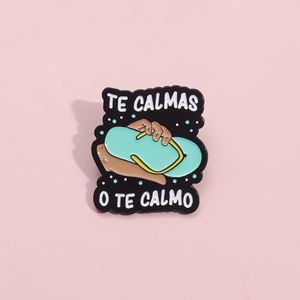 TE calmas O TE calmo Enamel PIN ไร้สาระสนุก flip flops เข็มกลัดโลหะปกเสื้อขายส่ง - Product Image 3