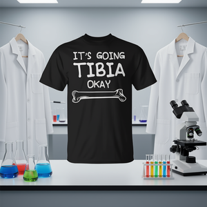 T-shirt It's Going Tibia Okay, design de blague scientifique sur le thème du docteur - Product Image 3