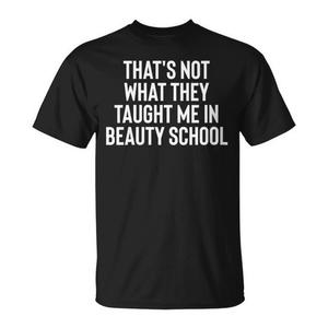 Eso no es lo que me enseñaron en la escuela de belleza, camiseta - Product Image 1