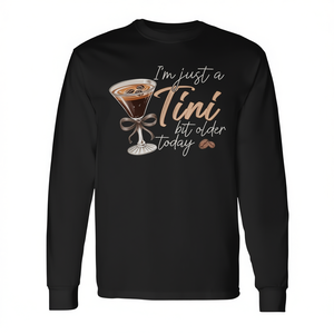 Camiseta de manga larga Martini I'm Just A Tini Bit Older Today Espresso Birthday - Product Image 2