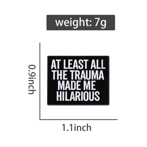 Al menos todo este <span class=keywords><strong>trauma</strong></span> me hizo hilarante esmalte Pin personalizado divertido cita broche solapa mochila insignia accesorios de joyería - Product Image 6