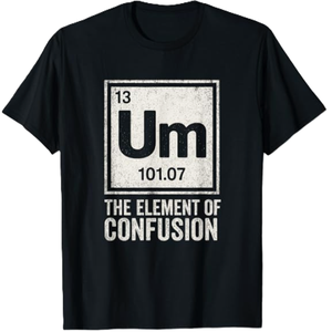 تي شيرت Witty Science للرجال <span class=keywords><strong>Um</strong></span> Element of Confusion من القطن بتصميم جرافيك مرح، مناسب للارتداء اليومي. - Product Image 1