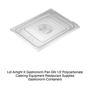<b>Lid</b> Airtight X Gastronorm <b>Pan</b> GN 1/2 Polycarbonate Catering Equipment Restaurant Supplies Gastronorm Containers - Product Image 2