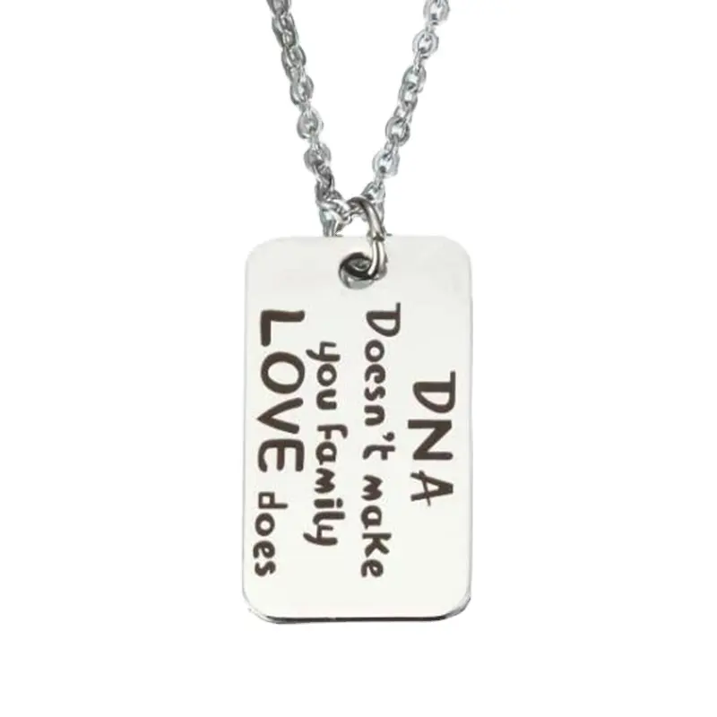 "DNA doesn't make you family love does" Stainless Steel Pendant Necklace