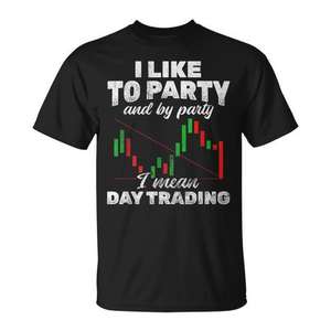 T-shirt I Like To Party Day Trading Stock Market Trader - Product Image 1