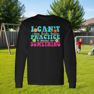 Camiseta de manga larga para mamá: No puedo dejar que mis hijos practiquen un deporte o algo por el estilo - Product Image 3
