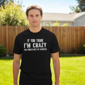 Si crees que soy loco, deberías conocer a mi hija - Camiseta - Product Image 3