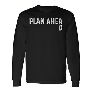 Camiseta de manga larga con cita sarcástica y chiste de Plan Ahead - Product Image 2