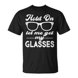 T-shirt Overthinker avec la phrase « Hold on Let Me Get My Glasses » - Produit promotionnel - Product Image 1