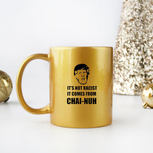 It S Not Racist It Comes From Chai Nuh <b>Gold</b> & Silver <b>Mug</b> - Product Image 1