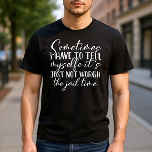 A veces me tengo que decir que no vale la pena ir a la cárcel, camiseta promocional - Product Image 3