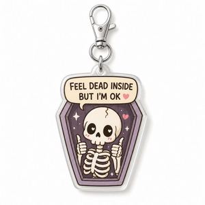 Portachiavi in acrilico personalizzato con scheletro e bara, stile Kawaii Goth, con scritta 'Sento di essere morto dentro ma sto bene', ciondolo divertente per borsa, regalo divertente, all'ingrosso - Product Image 1