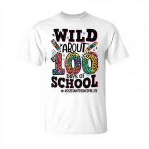 T-shirt « Wild About 100 Days of School Assistant Principal Life » – Vêtement promotionnel haut de gamme - Product Image 1