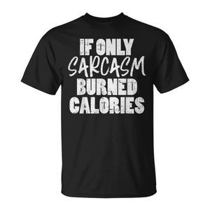 Camiseta para amantes del entrenamiento en el gimnasio con la frase: Si solo el sarcasmo quemara calorías - Product Image 1