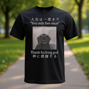 Cat You Only Live Once Thank Fucking God T-shirt giapponese unisex girocollo a maniche corte con stampa digitale per adulti - Product Image 2