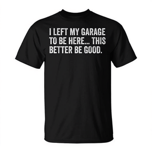 Je suis sorti de mon garage pour être ici, j'espère que c'est un bon t-shirt pour mécanicien automobile - Product Image 2
