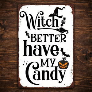 Divertida Placa Metálica de Halloween con la Frase 'Witch Better Have My Candy', Letrero Vintage Retro de Metal para Decoración de Paredes del Hogar, Bares y Fiestas, Venta al por Mayor - Product Image 1